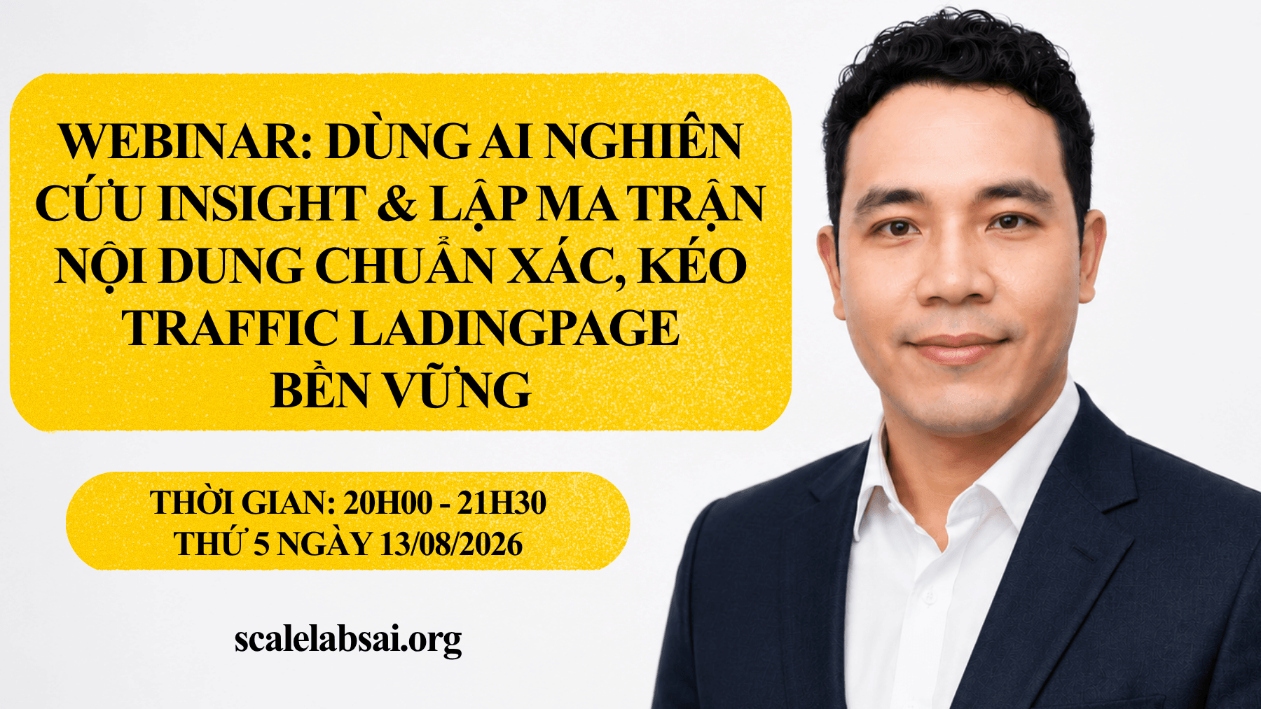 WEBINAR: DÙNG AI NGHIÊN CỨU INSIGHT & LẬP MA TRẬN NỘI DUNG CHUẨN XÁC, KÉO TRAFFIC LADINGPAGE BỀN VỮNG